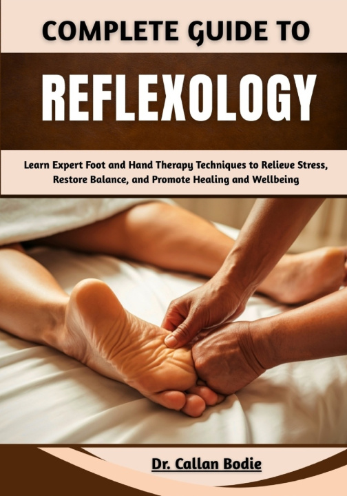 Boek Complete Guide To Reflexology Dr. Callan Bodie