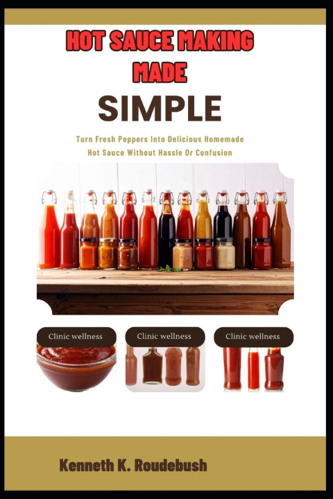 Boek Hot Sauce Making Made Simple Kenneth K. Roudebush