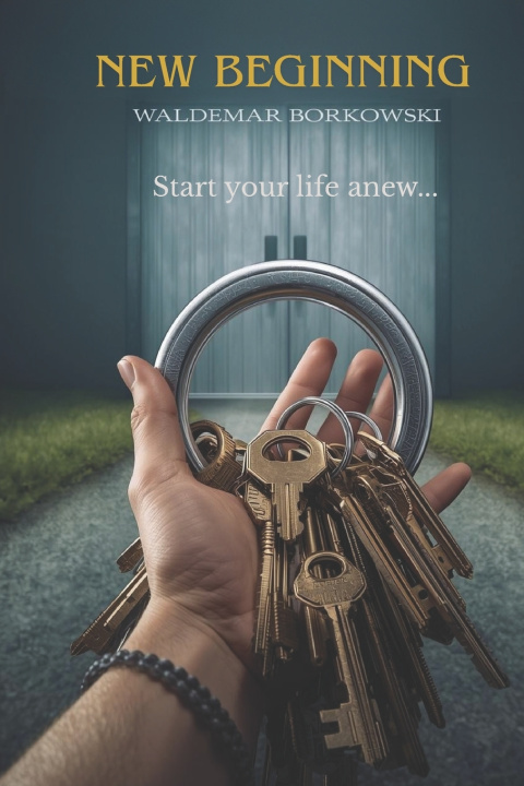 Книга A new beginning-Start your life anew... Waldemar Borkowski