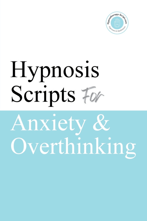 Knjiga Hypnosis Scripts for Anxiety & Overthinking A Hypnos