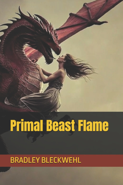 Kniha Primal Beast Flame BRADLEY BLECKWEHL