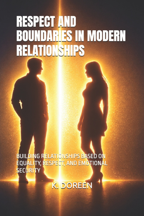 Книга RESPECT AND BOUNDARIES IN MODERN RELATIONSHIPS K. DOREEN