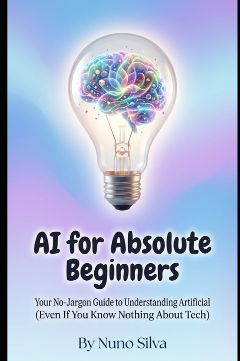 Kniha AI for Absolute Beginners Nuno Silva