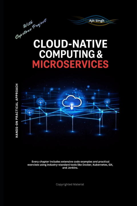 Könyv Cloud-Native Computing & Microservices Ajit Singh