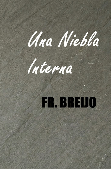 Kniha UNA NIEBLA INTERNA Francisco R. BREIJO-MARQUEZ