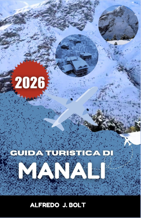 Knjiga GUIDA TURISTICA DI MANALI 2026 Alfredo J. Bolt