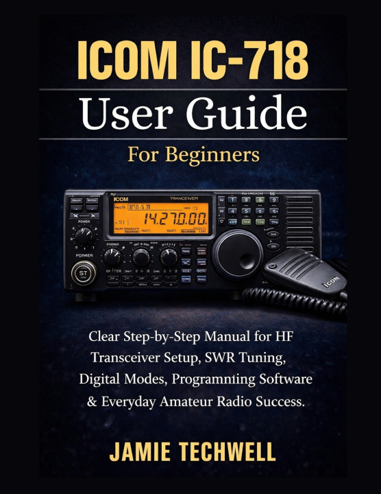 Kniha ICOM IC-718 User Guide For Beginners Jamie Techwell