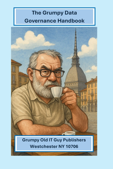 Könyv The Grumpy Data Governance Guide Angelo R Bobak