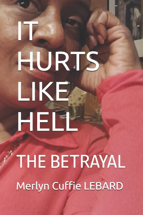 Könyv IT HURTS LIKE HELL Merlyn Cuffie Lebard