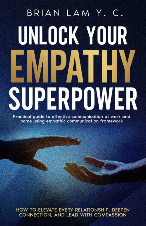 Knjiga Unlock Your Empathy Superpower Brian Lam Y. C.