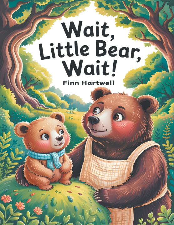 Kniha Wait, Little Bear, Wait! Finn Hartwell