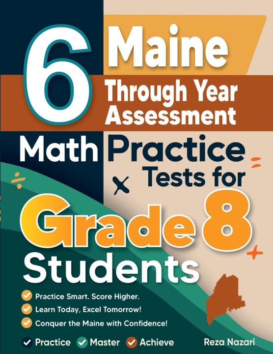 Buch 6 Maine Through Year Assessment Math Practice Tests for Grade 8 Students Reza Nazari