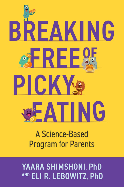 Kniha Breaking Free of Picky Eating Eli R Lebowitz