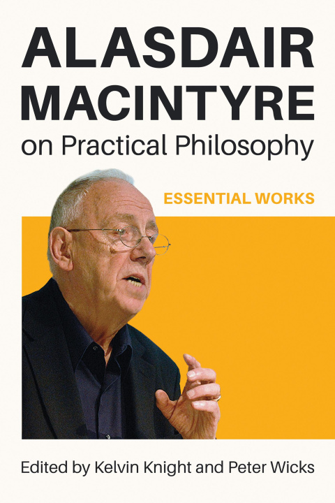E-Book Alasdair MacIntyre on Practical Philosophy Kelvin Knight