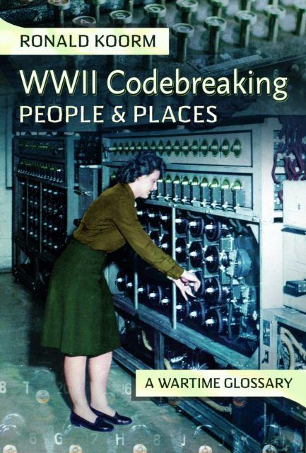 Knjiga WW2 Codebreaking People and Places Ronald Koorm