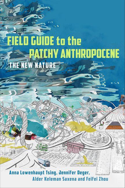 Knjiga Field Guide to the Patchy Anthropocene Jennifer Deger