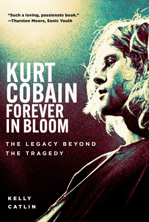 Libro Kurt Cobain: Forever in Bloom Kelly Catlin