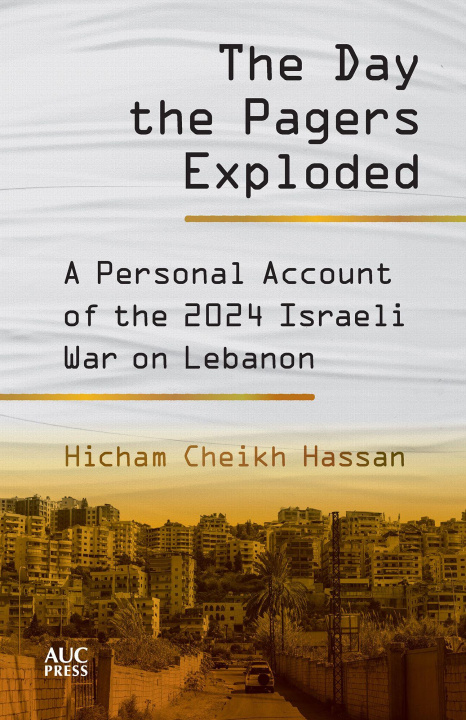 Kniha The Day the Pagers Exploded Hicham Cheikh Hassan