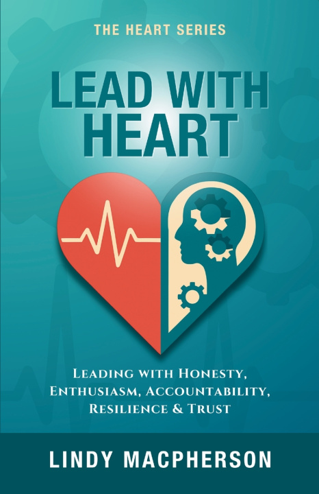 Knjiga Lead with HEART Lindy Macpherson