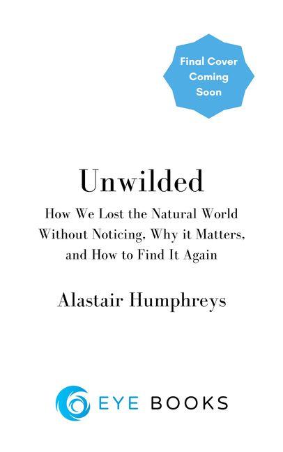 Knjiga Unwilded Alastair Humphreys