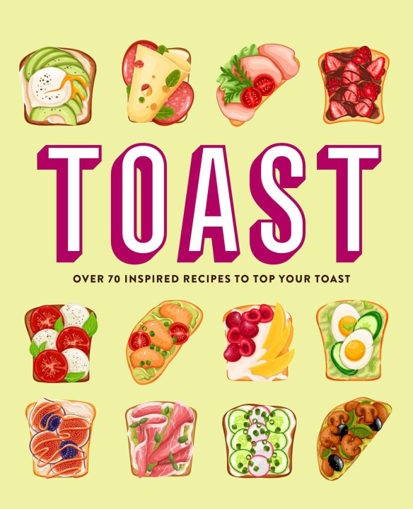 Kniha Toast Ryland Peters & (Ryland Peters & Small) Small