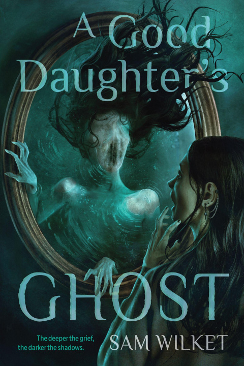 Kniha A Good Daughter's Ghost WILKET SAM