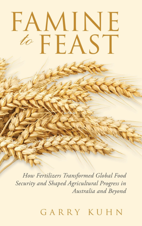 Kniha Famine to Feast Garry Kuhn
