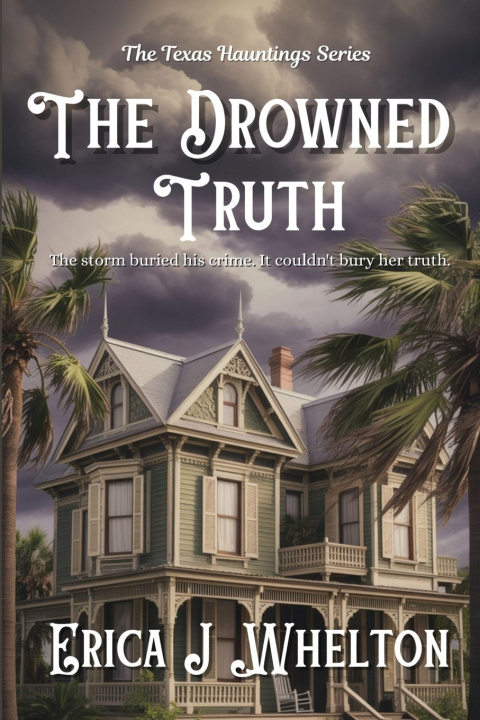 Kniha The Drowned Truth Erica J Whelton
