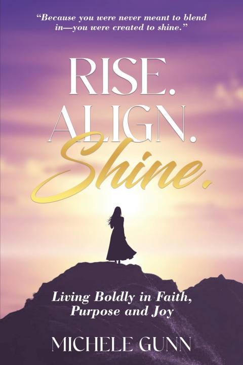 Kniha Rise. Align. Shine. Michele Gunn