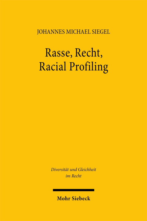 Kniha Rasse, Recht, Racial Profiling Johannes Michael Siegel