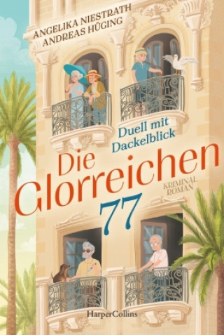 Kniha Die Glorreichen 77. Duell mit Dackelblick Andreas Hüging