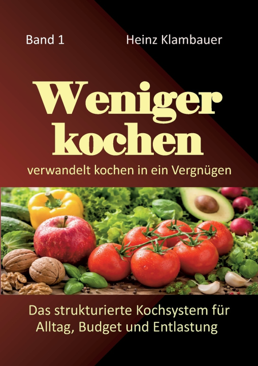 Kniha Weniger kochen Heinz Klambauer