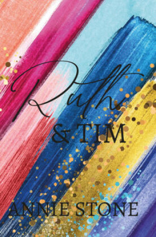 Kniha Ruth & Tim Annie Stone