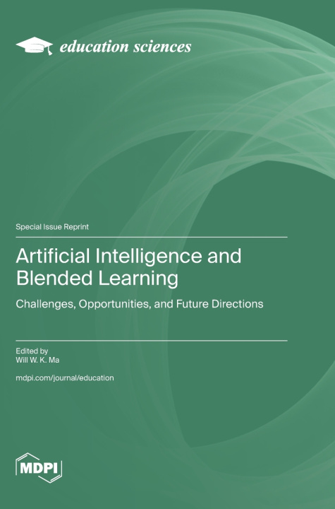 Knjiga Artificial Intelligence and Blended Learning Will W. K. Ma