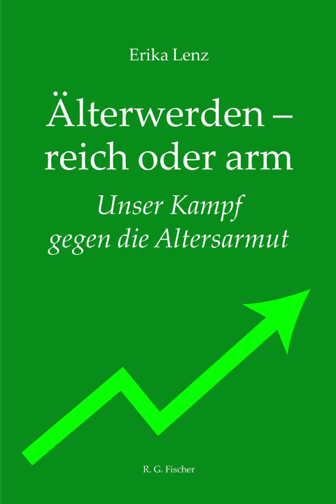 Knjiga Älterwerden, reich oder arm Erika Lenz