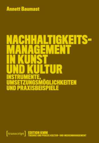 Buch Nachhaltigkeitsmanagement in Kunst und Kultur Annett Baumast