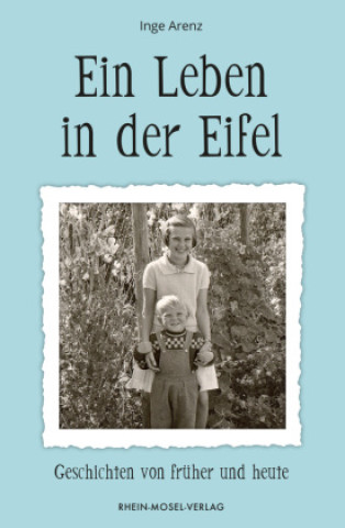 Kniha Ein Leben in der Eifel Inge Arenz