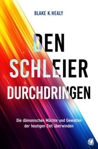 Kniha Den Schleier durchdringen Blake K. Healy