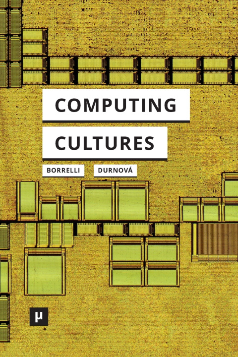 Kniha Computing Cultures Arianna Borrelli