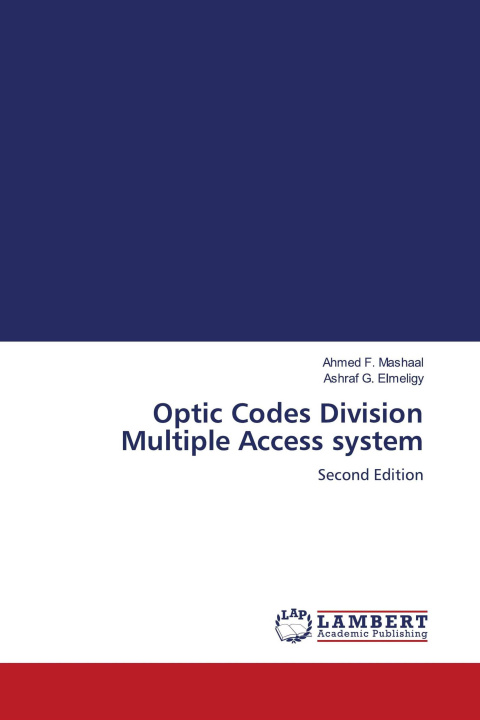 Knjiga Optic Codes Division Multiple Access system Ashraf G. Elmeligy