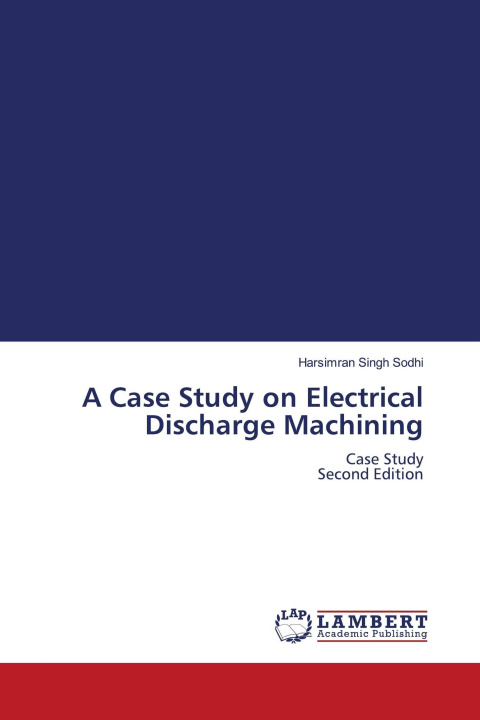 Kniha A Case Study on Electrical Discharge Machining 