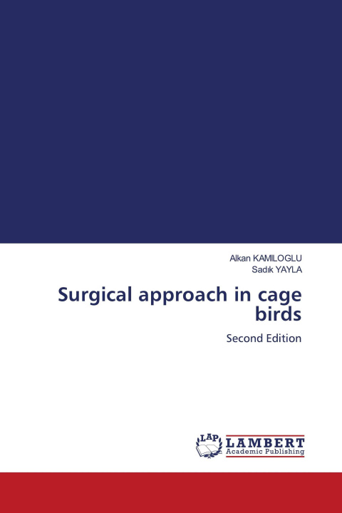 Knjiga Surgical approach in cage birds Sad¿k Yayla