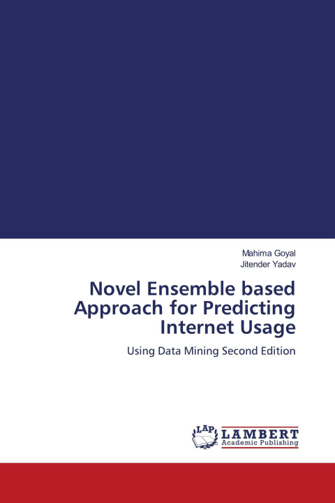 Kniha Novel Ensemble based Approach for Predicting Internet Usage Jitender Yadav