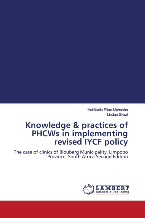 Kniha Knowledge & practices of PHCWs in implementing revised IYCF policy Lindaa Skaal