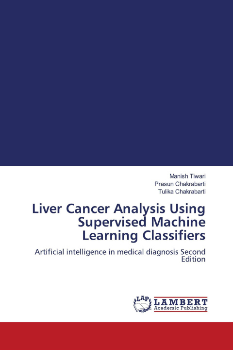 Kniha Liver Cancer Analysis Using Supervised Machine Learning Classifiers Prasun Chakrabarti