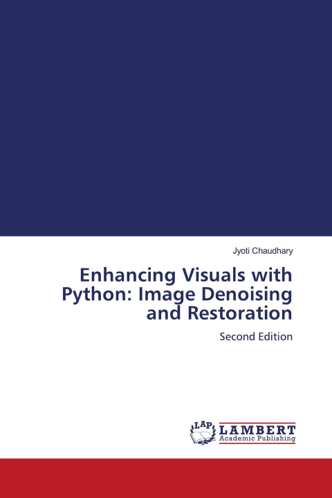 Kniha Enhancing Visuals with Python: Image Denoising and Restoration 