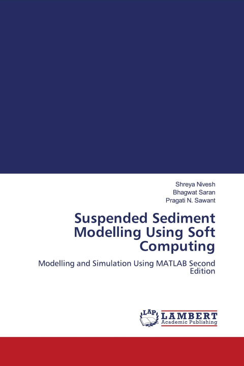 Knjiga Suspended Sediment Modelling Using Soft Computing Bhagwat Saran