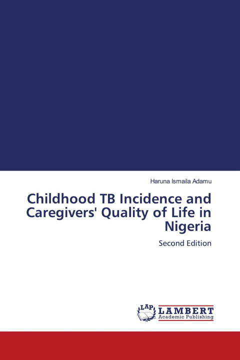 Kniha Childhood TB Incidence and Caregivers' Quality of Life in Nigeria 