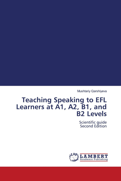 Kniha Teaching Speaking to EFL Learners at A1, A2, B1, and B2 Levels 