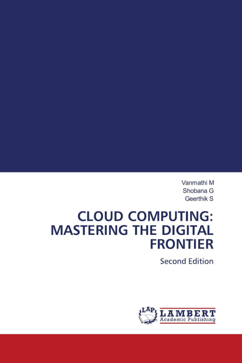Könyv CLOUD COMPUTING: MASTERING THE DIGITAL FRONTIER Shobana G